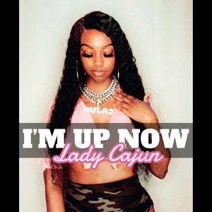 Im up Now (Explicit)