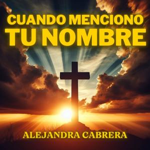 Cuando menciono tu nombre (feat. Alejandra Cabrera)