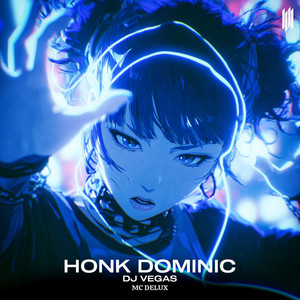 DJ Vegas - HONK DOMINIC (SPEED|Explicit)
