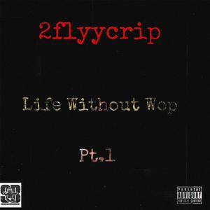 Life Without Wop Pt. 1 (Explicit)