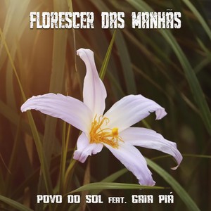 Florescer das Manhãs (feat. Gaia Piá)