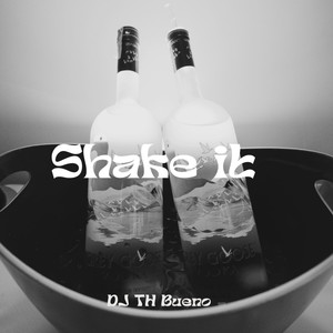 Shake It