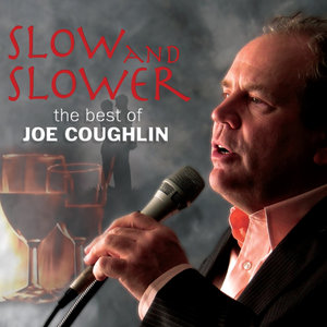 Slow and Slower - The Best of Joe Coughlin