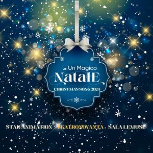 Un Magico Natale (feat. TeatroNovanta, Star Animation & Sala Le Muse) [Christmas Song 2024]