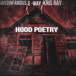 Hood Poetry (feat. Kris Ray & E-Way) (Explicit)