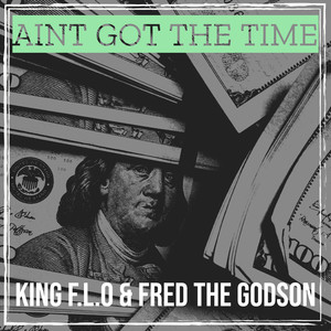 Aint Got the Time (Explicit)