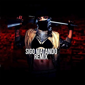 Sigo Matando (Remix) [Explicit]