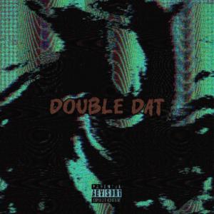 DOUBLE DAT (Explicit)