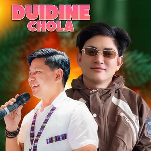 Duidine Chola (feat. Wang Moktan)