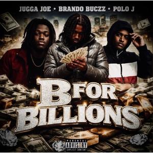 B For Billions (feat. Brando Buccz & Polo J) (Explicit)