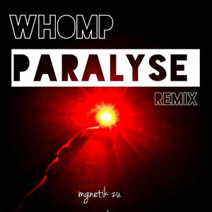 Paralyse (Whomp Remix)