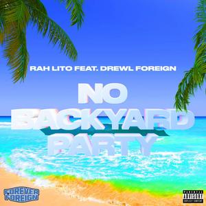 No Backyard Party (feat. Drewl Foreign) (Explicit)