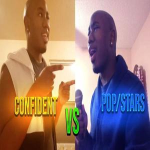 Confident Vs POP/ Stars (Explicit)