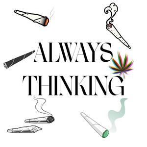 Always Thinking (Explicit)