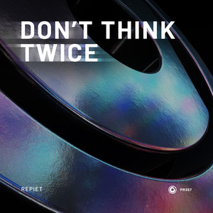 Don't Think Twice (Extended Mix)