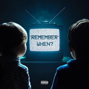 Remember When? (feat. blckfriend) (Explicit)