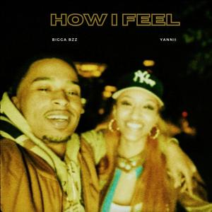 How I Feel (feat. Bigga Bzz) [Explicit]