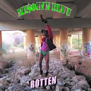 ROTTEN (Explicit)