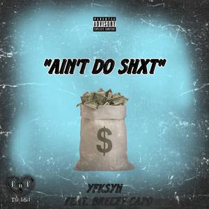 Aint do shxt (feat. Breezy Capo) (Explicit)