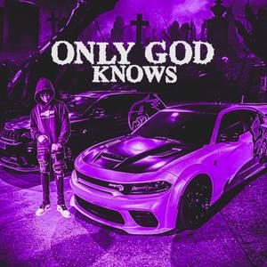 Only God Knows (feat. Trey Hunna) (Explicit)