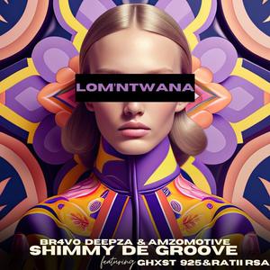 Lom'ntwana (feat. Br4vo DeepZA, Shimmy De Groove, Ghxst925 & Ratii RSA)