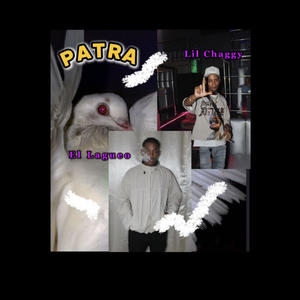 PATRA (feat. Lil chaggy) (Explicit)