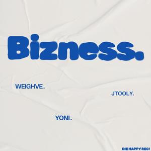 Bizness. (feat. Weighve & JTooly) [Explicit]