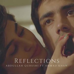 Reflections (feat. Ammad Khan)