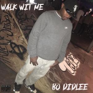 WALK WIT ME (Explicit)