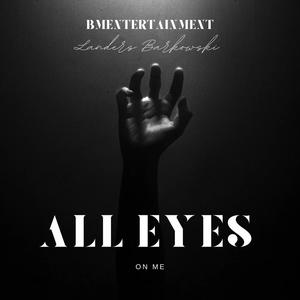 ALL EYES ON ME (Explicit)