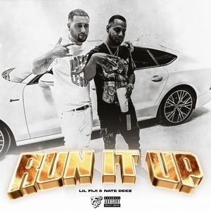 RUN IT UP (feat. Nate Deez) [Explicit]