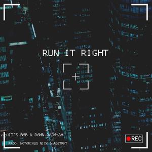 Run it Right (feat. Damn Da’Myah & ABSTRKT) (Explicit)