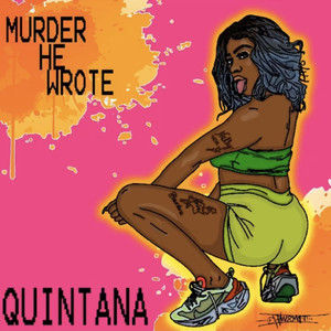 Quintana - Murder He Wrote (Explicit)