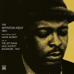 The Wynton Kelly Trio Live at the Left Bank Jazz Society, Baltimore 1967