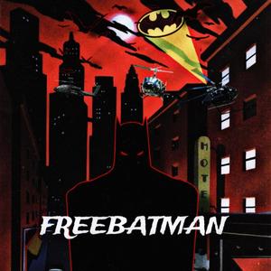 FREEBATMAN! (Explicit)