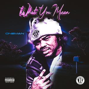 WHAT YOU MEAN (Explicit)