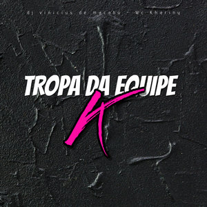Tropa da Equipe K (Explicit)