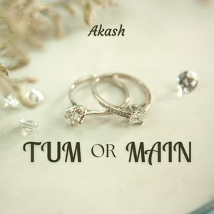 Tum Or Main