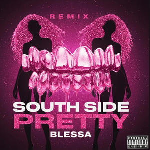 South Side Pretty (feat. Blessa) (Remix|Explicit)