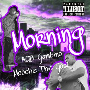 Morning (feat. AOB Gambino) [Explicit]