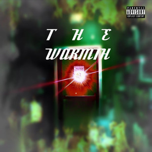 The Warmth (Explicit)