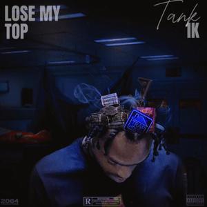 Lose My Top (Explicit)