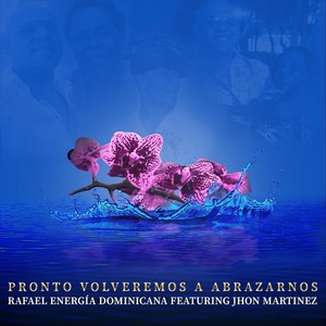 Pronto Volveremos a Abrazarnos (feat. Jhon Martinez)