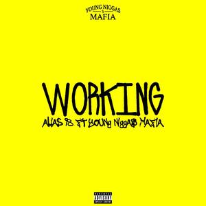 Working(feat. ALIAS98, NebulV, Dirty Tony, OneSebben, Rappazz & Young Nigga$ Mafia) (Explicit)