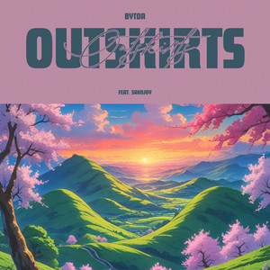 Outskirts (feat. Sakojoy)