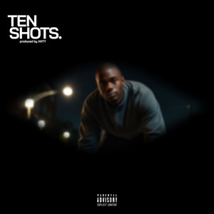 Ten Shots (Explicit)