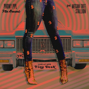 Fkn Around(feat. Megan Thee Stallion) (Live at NPR's Tiny Desk|Explicit)