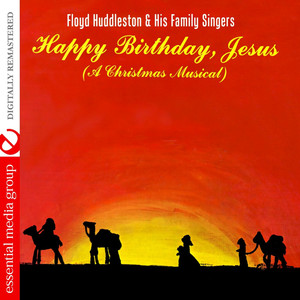 Happy Birthday, Jesus - A Christmas Musical (Digitally Remastered)