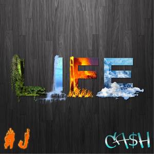 Life (feat. Cash)