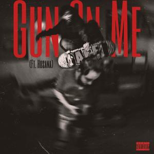 Gun On Me (feat. Hosana) (Explicit)